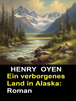 cover image of Ein verborgenes Land in Alaska